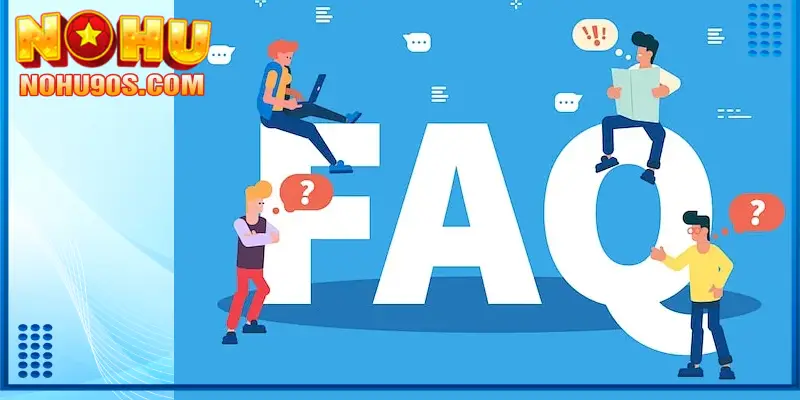Giải đáp thắc mắc tại NOHU90
